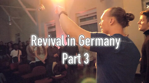 Revival in Germany Part 3 | It has begun!