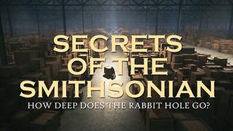 Secrets of the Smithsonian: How Deep Does the Rabbit Hole Go?