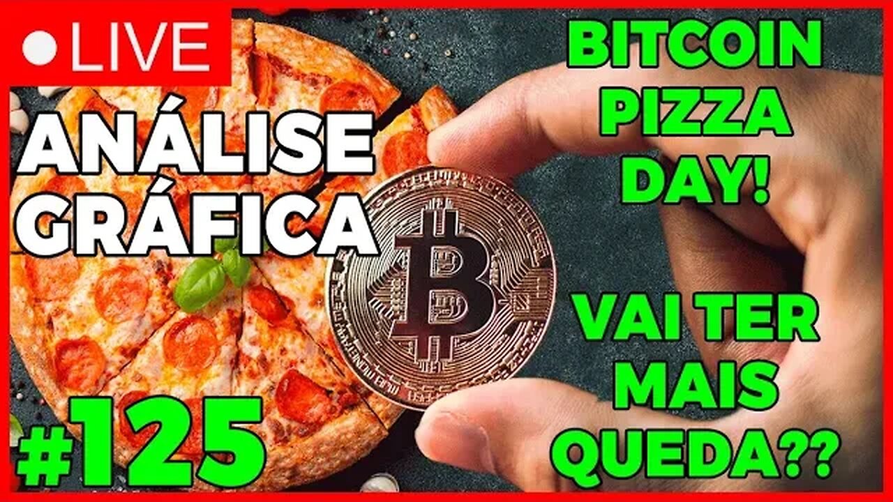 PIZZA DAY E MAIS QUEDA NO BITCOIN?? - ANÁLISE CRIPTO #125 - #bitcoin #eth #criptomoedasaovivo