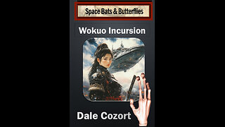 Episode 476: The Wokuo Incursion, or How Dale Cozort has fun with timelines!