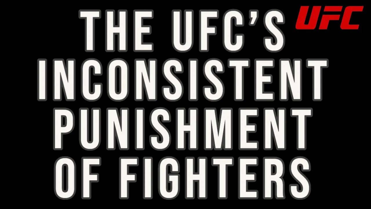 The UFC's History of Inconsistent Punishment of Fighters