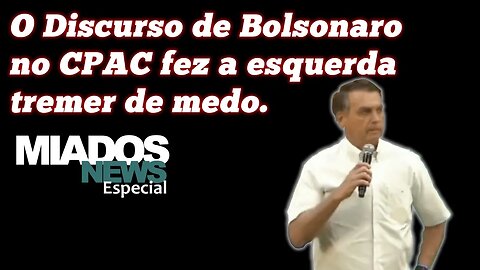 Miados News Especial - O discurso de Bolsonaro