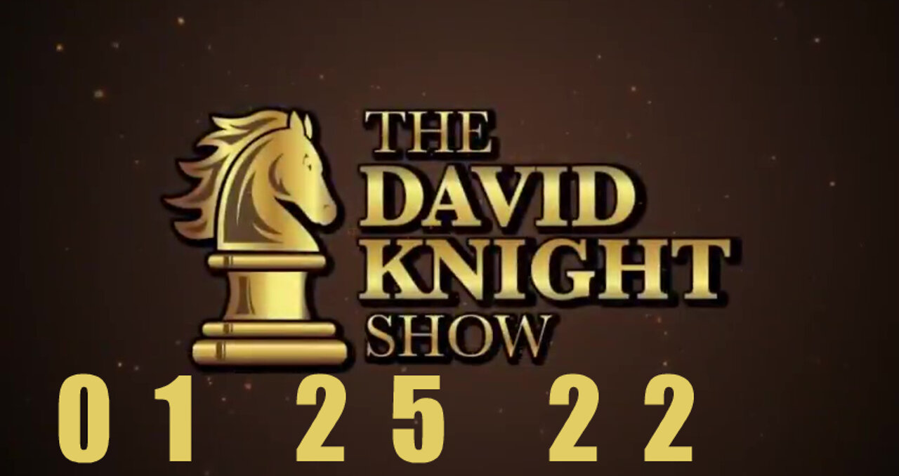 DAVID KNIGHT (Full Show) - 01_25_22 Tuesday
