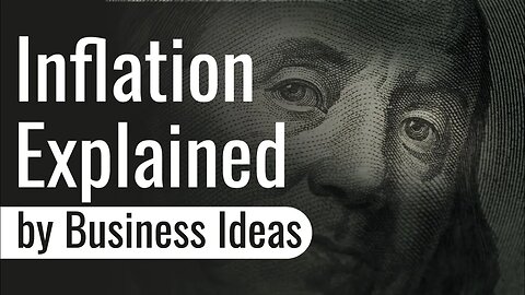 Inflation Explained by Business Ideas