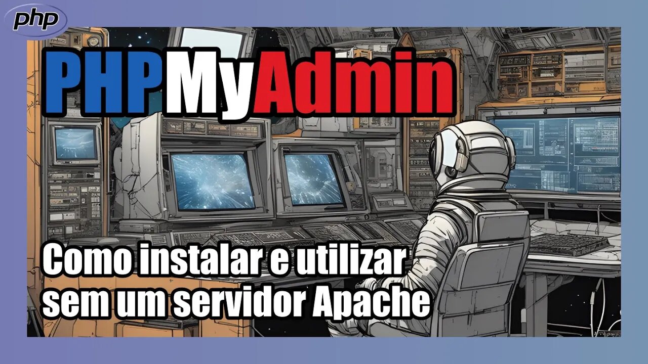 COMO BAIXAR E INSTALAR O PHPMYADMIN EM SUA MÁQUINA WINDOWS SEM PRECISAR DO SERVIDOR APACHE