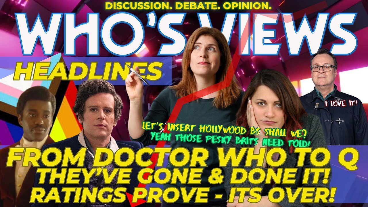 WHO'S VIEWS HEADLINES DOCTOR WHO ROGUE/RUSSELL T DAVIES/NCUTI GATWA/RATINGS