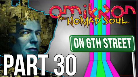 Omikron: The Nomad Soul on 6th Street Part 30