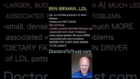 BEN BIKMAN LDL is not the enemy!! Only pattern B...small, dense are serious problems