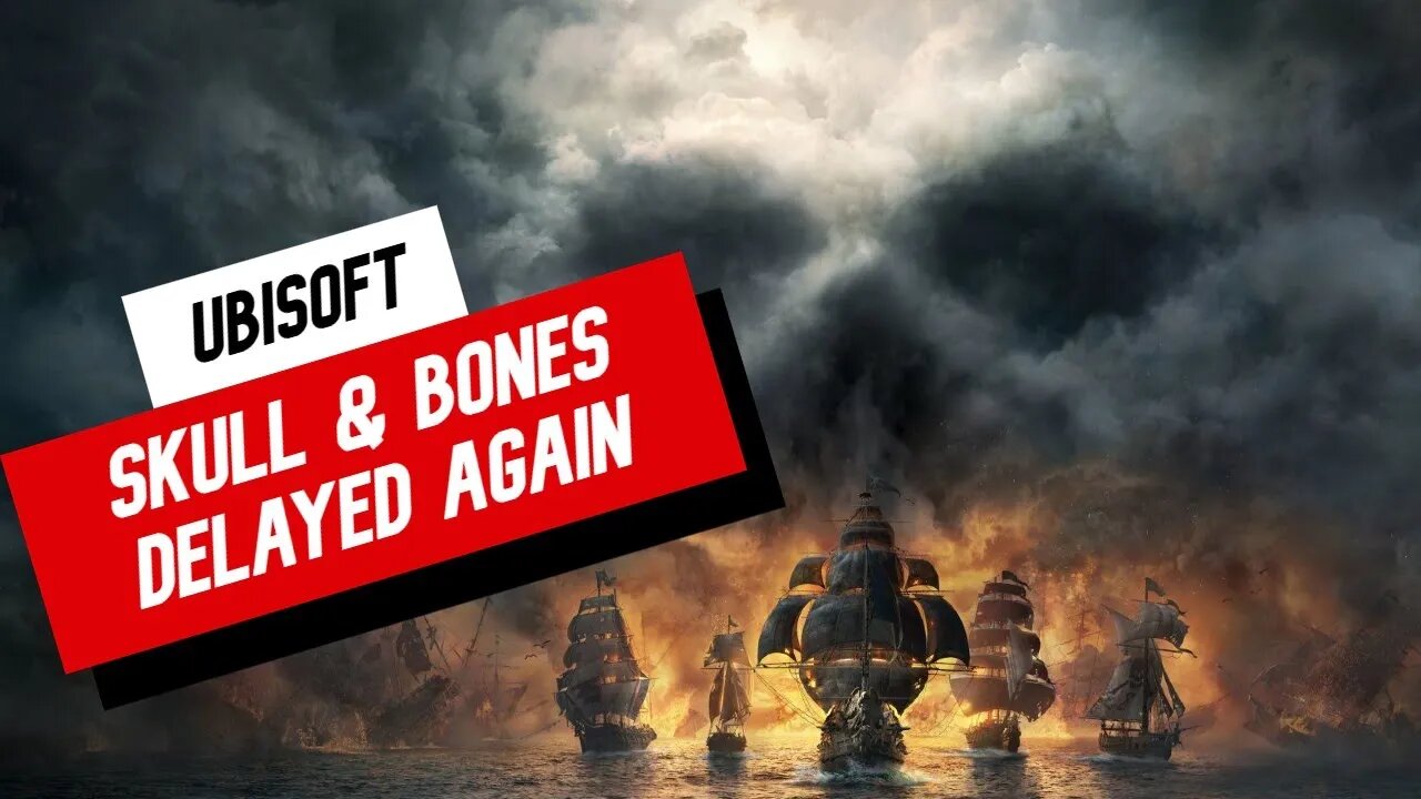 Skull and Bones Has Been Delayed (Again)