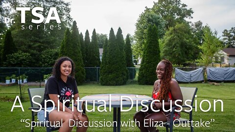 Spiritual Discussion with Eliza - Outtake