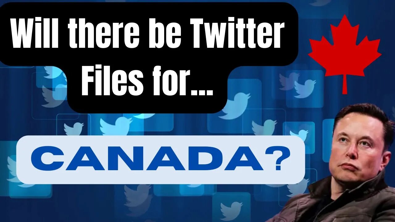 Waiting for the Twitter Files -CANADA EDITION!