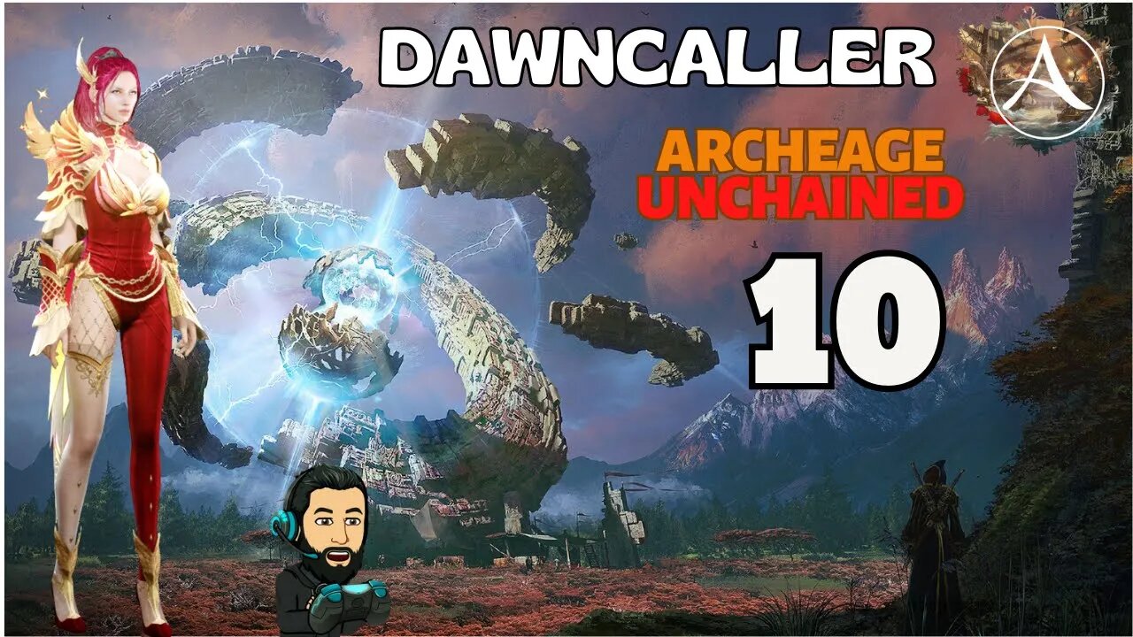 ARCHEAGE UNCHAINED Gameplay - DAWNCALLER - Part 10 (no commentary)