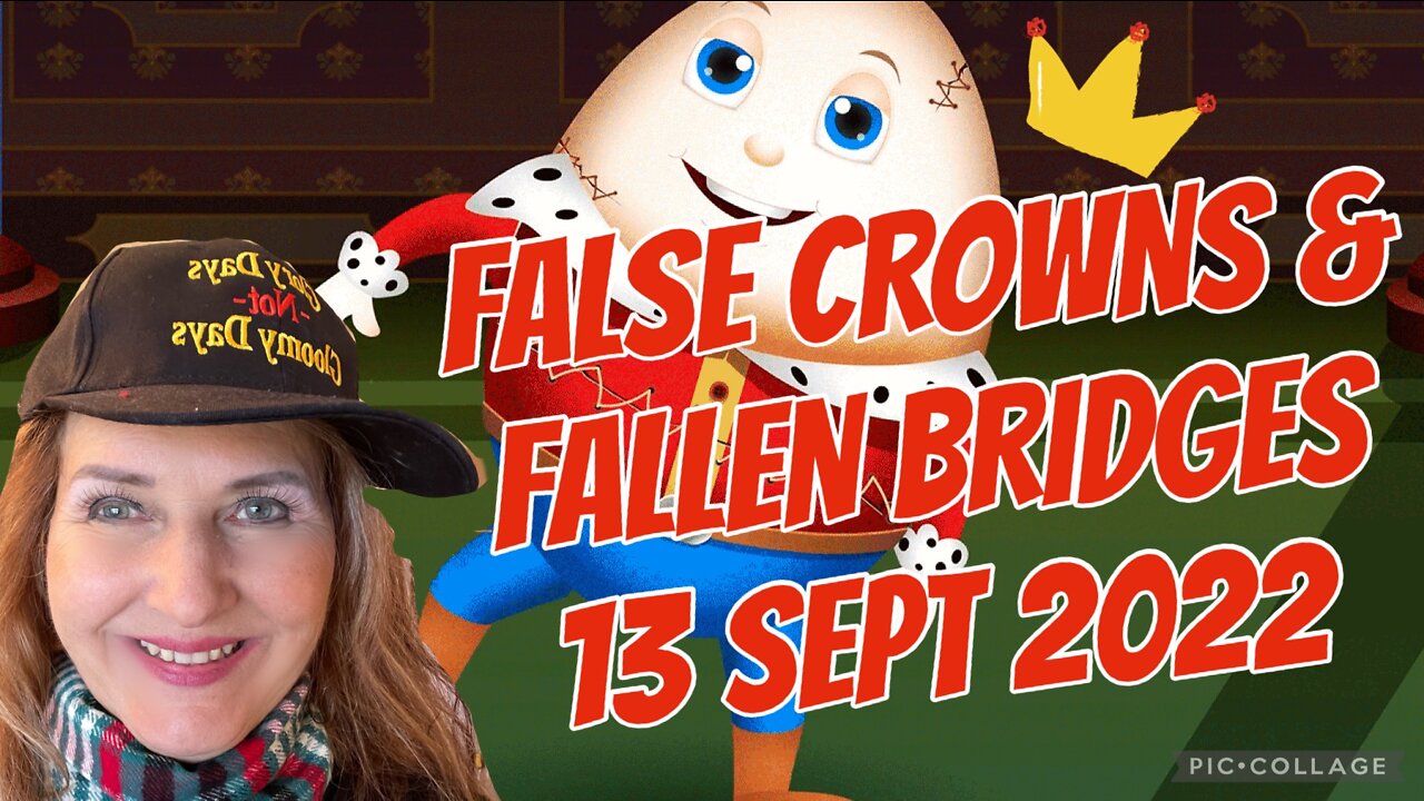 FALSE CROWNS & FALLEN BRIDGES/ prophetic word/13 Sept 2022/We SING it forth🎶