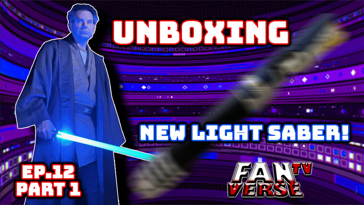 UNBOXING VIDEO, Ness's New Light Saber! Ep.12, Part1