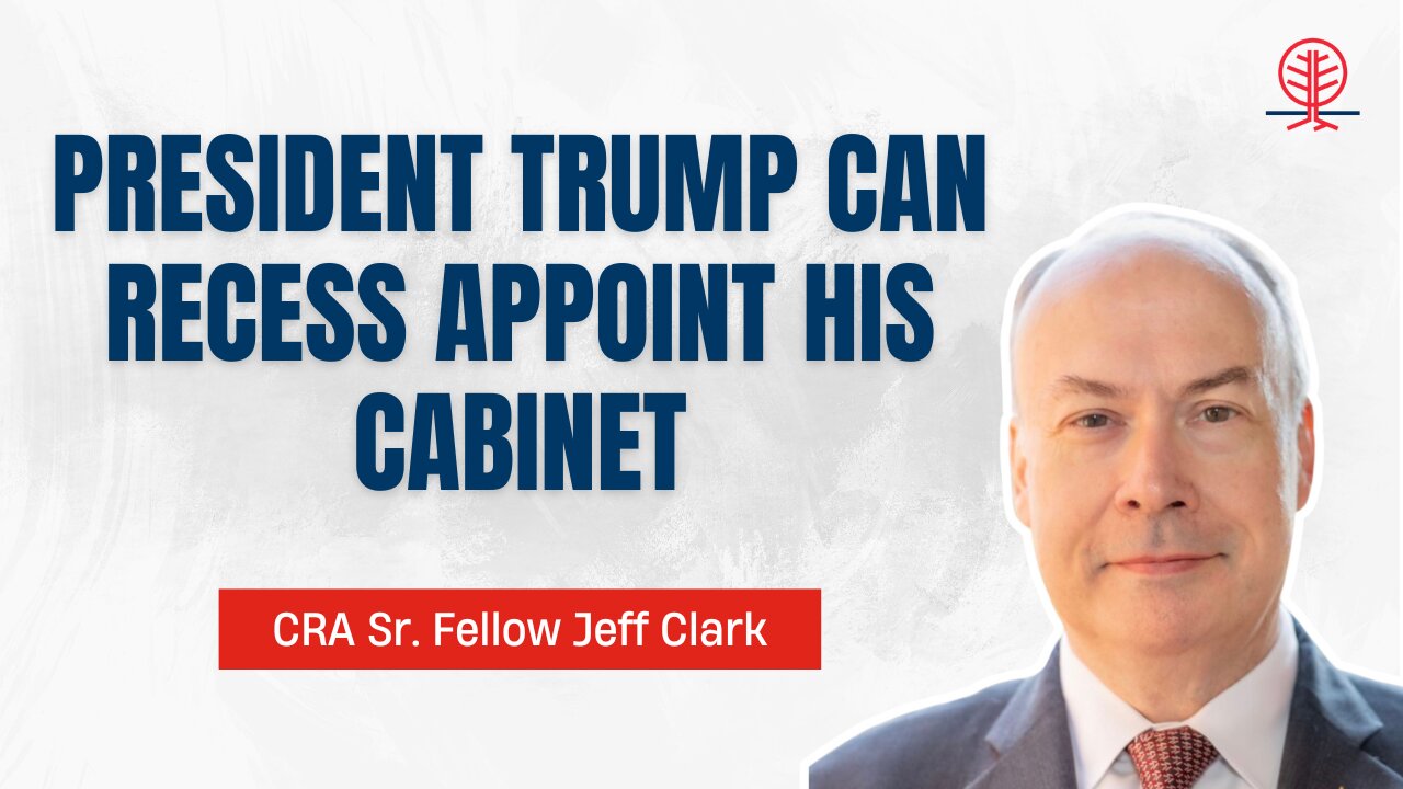 Jeff Clark: President Trump & the Recess Appointments Clause