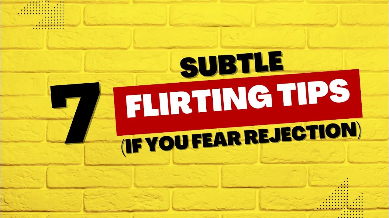 7 Subtle Flirting Tips (If You Fear Rejection)