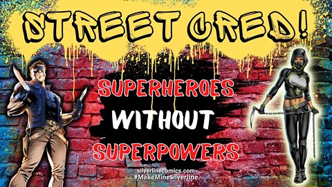 Street Cred! Superheroes WITHOUT Superpowers