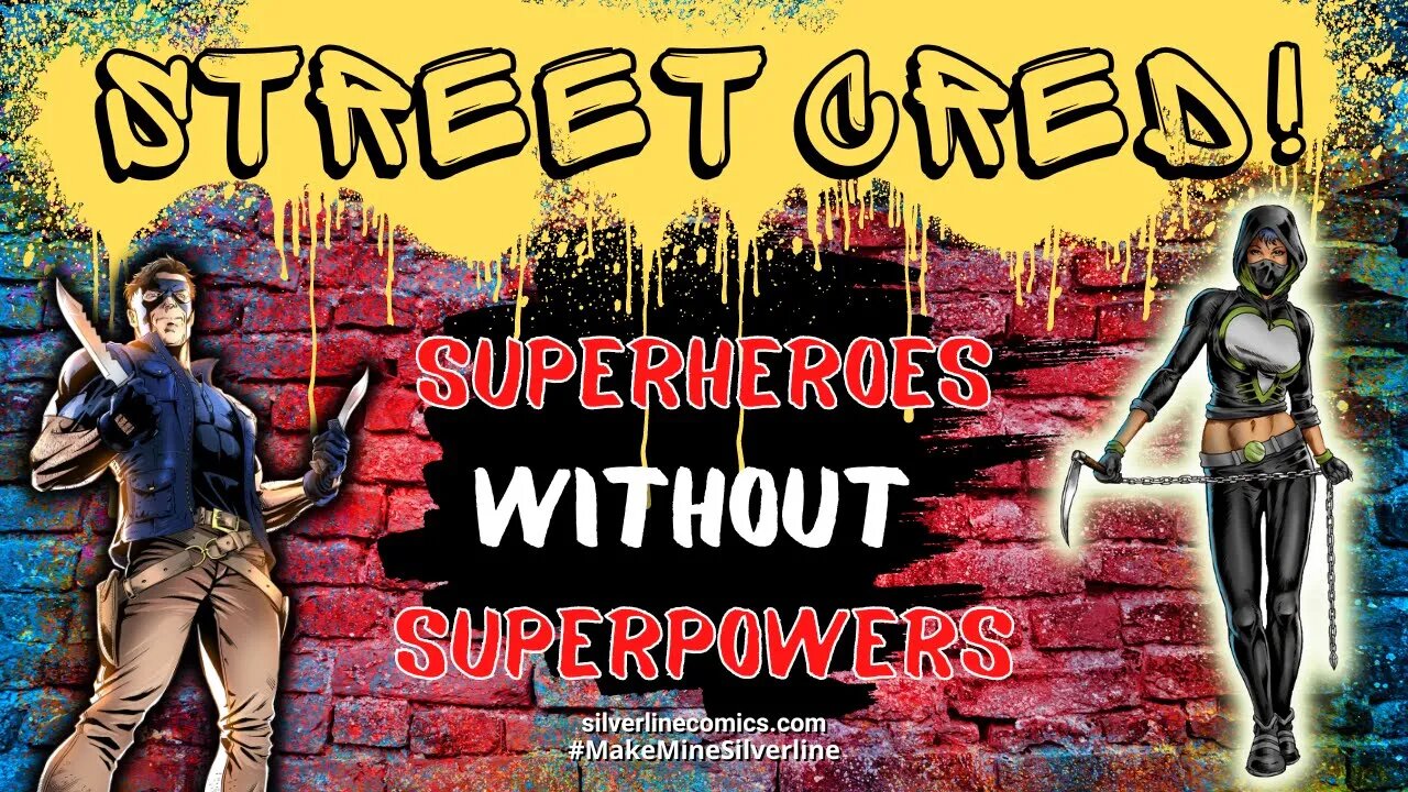 Street Cred! Superheroes WITHOUT Superpowers