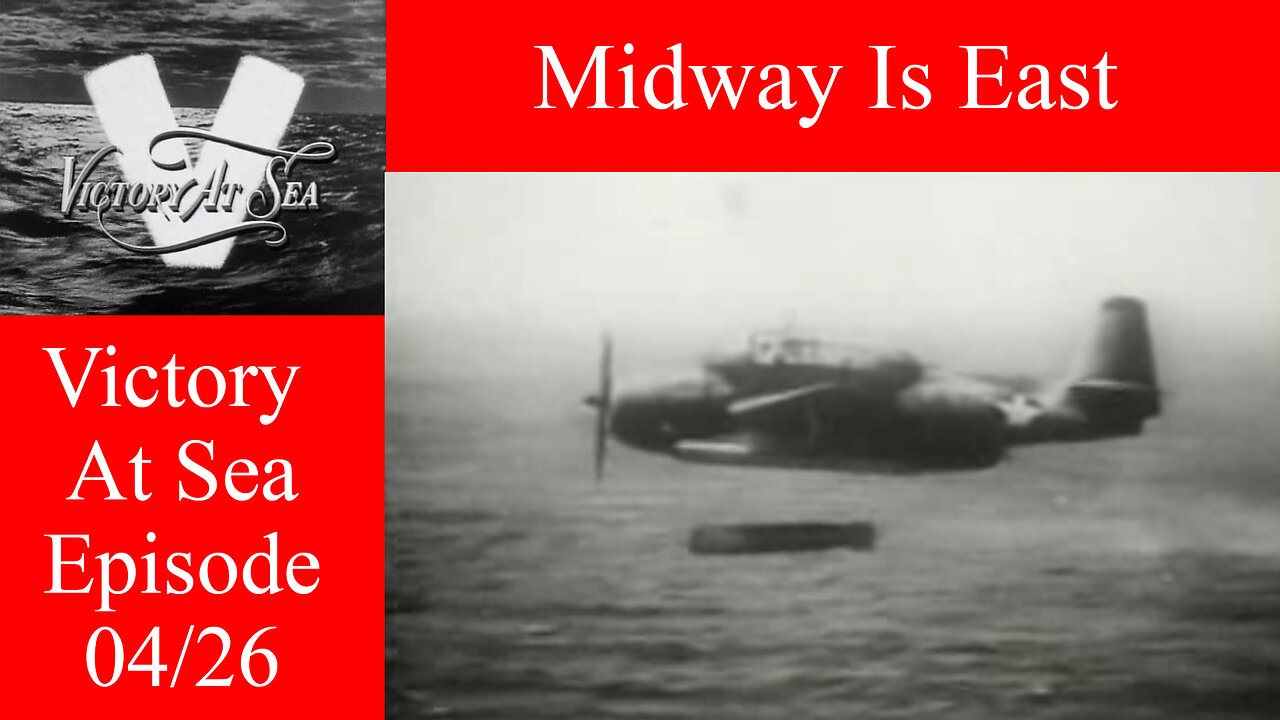 Victory At Sea - Ep. 04 - Midway Is East - WWII Naval Warfare Documentary