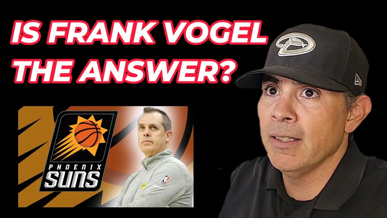 Is Frank Vogel the answer for the Phoenix Suns? - Just Luke Show