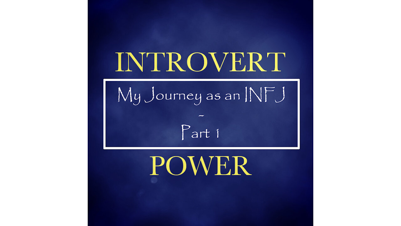 INFJ Personality Type - Part 1 (My Experiences)