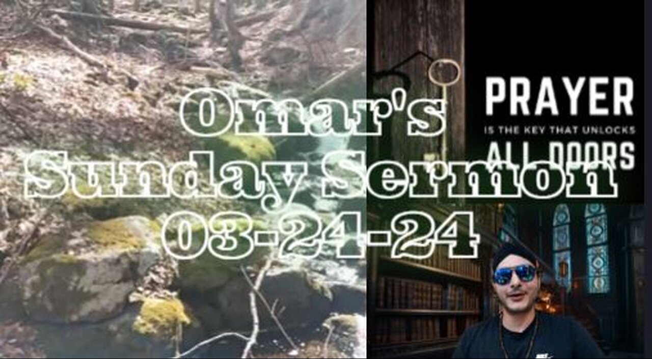 Omar's Sunday Sermon 02-24-24