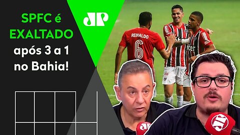 "O São Paulo tá CADA VEZ MAIS CONFIANTE!" SPFC é EXALTADO após 3 a 1 no Bahia!