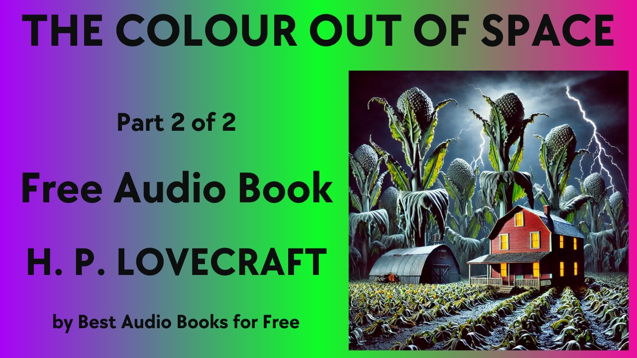 The Colour Out of Space - Part 2 of 2 - by H. P. Lovecraft - Best Audio Books for Free