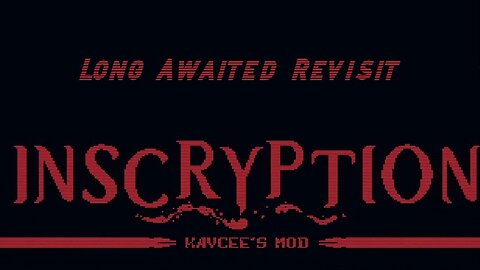 Inscryption: Kaycee's Mod | Micro Stream