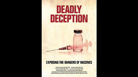 Deadly Deception: Exposing The Dangers Of Vaccines - A Gary Null Production