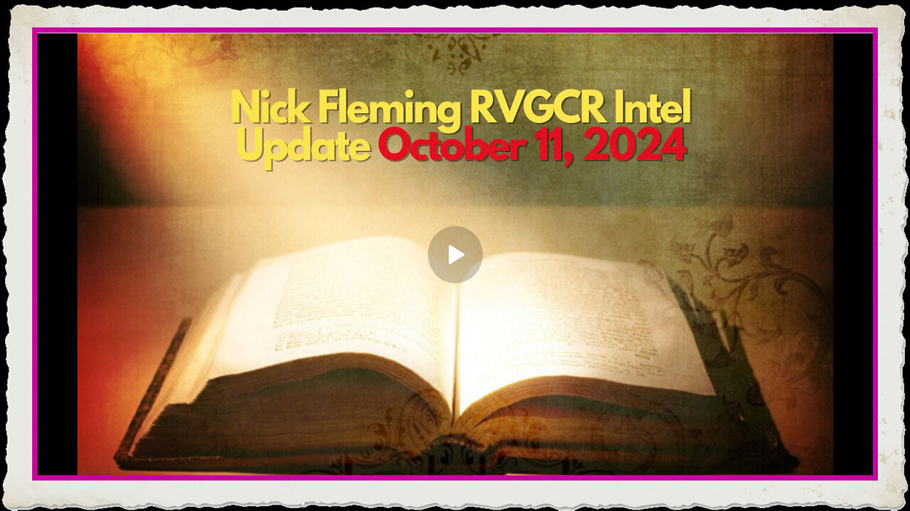 Nick Fleming RVGCR Intel Update October 11, 2024