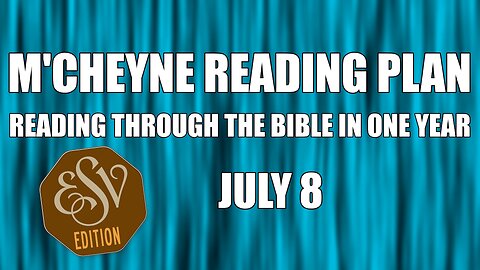 Day 189 - July 8 - Bible in a Year - ESV Edition