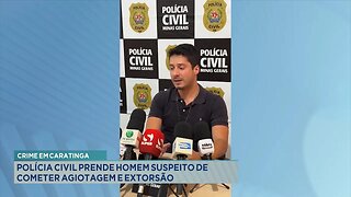 Crime em Caratinga: PC Prende Homem Suspeito de Cometer Agiotagem e Extorsão.