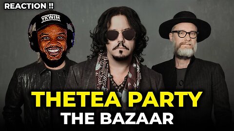 🎵 TheTea Party - The Bazaar REACTION