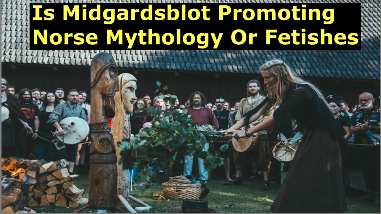 Is Midgardsblot Promoting Norse Paganism Or Fetishes? This Has To Stop!!!