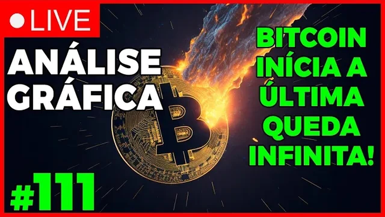 O INÍCIO DA QUEDA INFINITA! A ÚLTIMA! - ANÁLISE CRIPTO #111 - #bitcoin #eth #criptomoedasaovivo