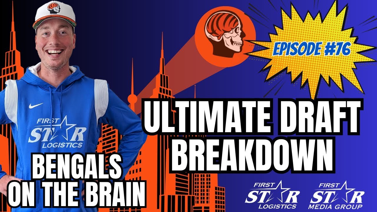 Ultimate Draft Breakdown | Bengals on The Brain Episode 76