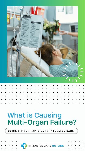 What is Causing Multi-Organ Failure? Quick Tip for Families in Intensive Care!