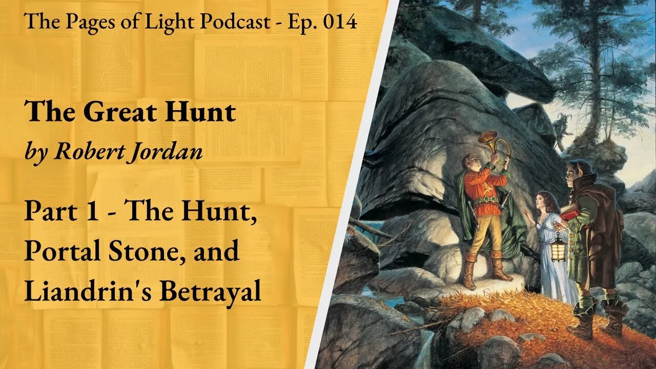 The Great Hunt (Part 1) - The Hunt Begins to Liandrin's Betrayal | Pages of Light Podcast Ep. 014