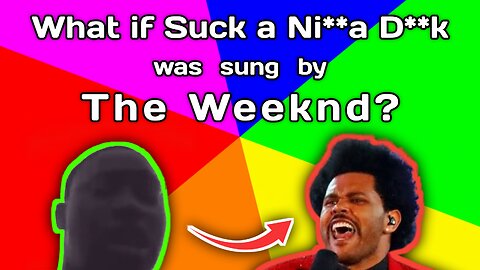 The Weeknd sings Suck a n dick (Ai cover official video)