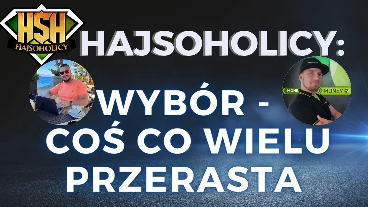 HajSoHolicy - Wybór - coś co wielu przerasta 😳