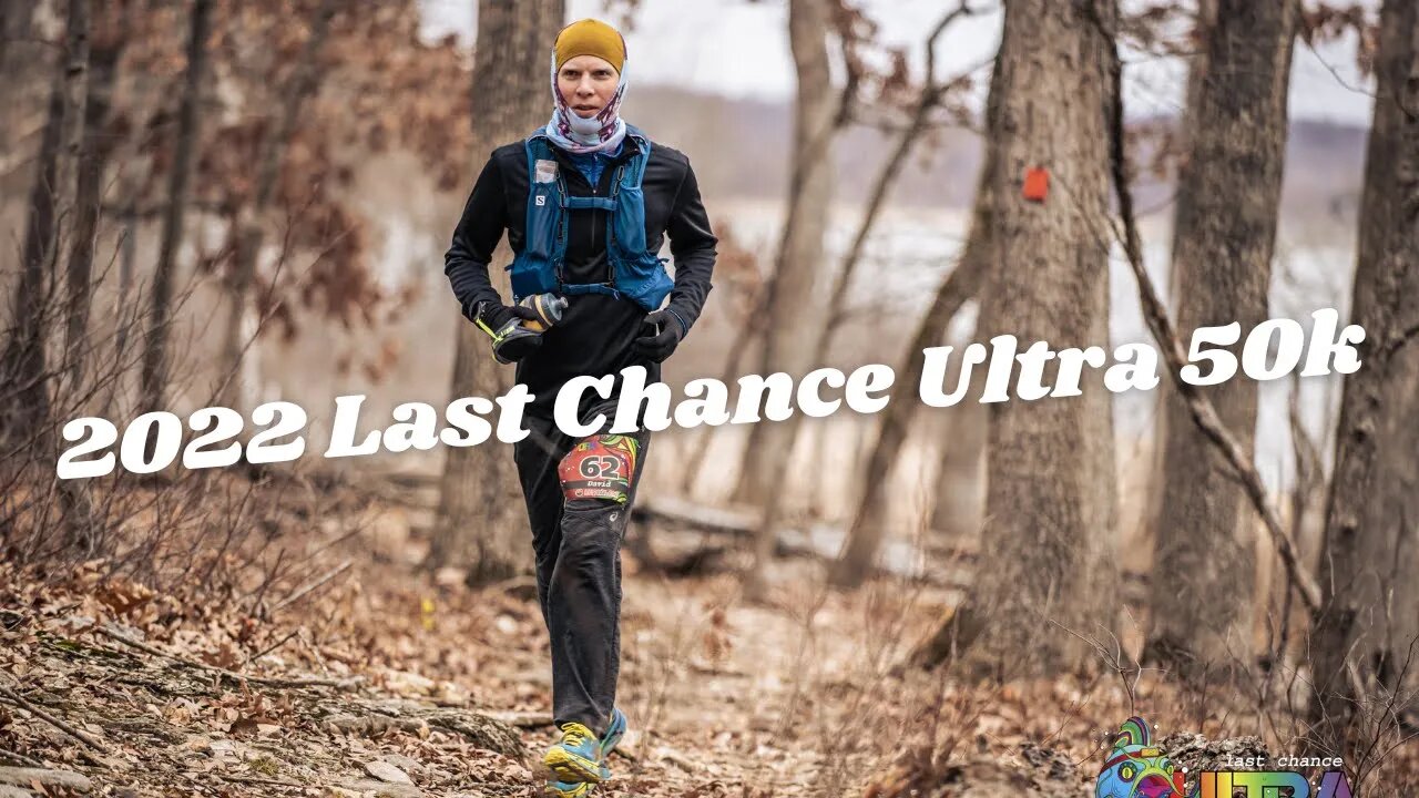 #011 | 2022 Last Chance Ultra 50k | Stockton, Missouri