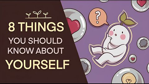 8 Important Things You Should Know About Yourself