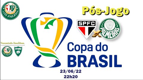 Pós-Jogo São Paulo X Palmeiras - 23/06 - 22h20