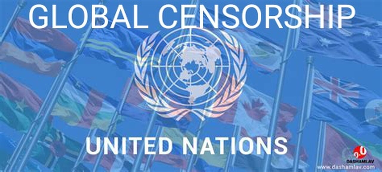 The UN Will Control Everything You Say or Hear - Complete Censorship is Coming. Dave Hodges