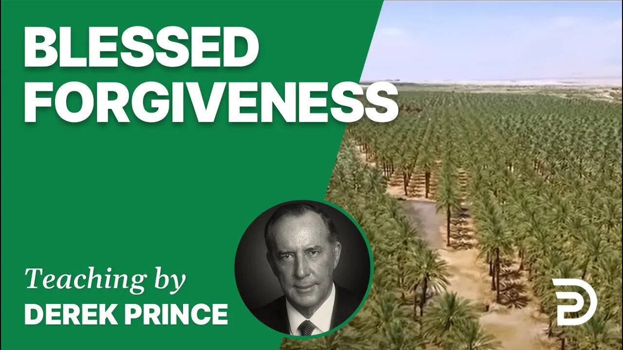 Blessed Forgiveness 05/5 - A Word from the Word - Derek Prince