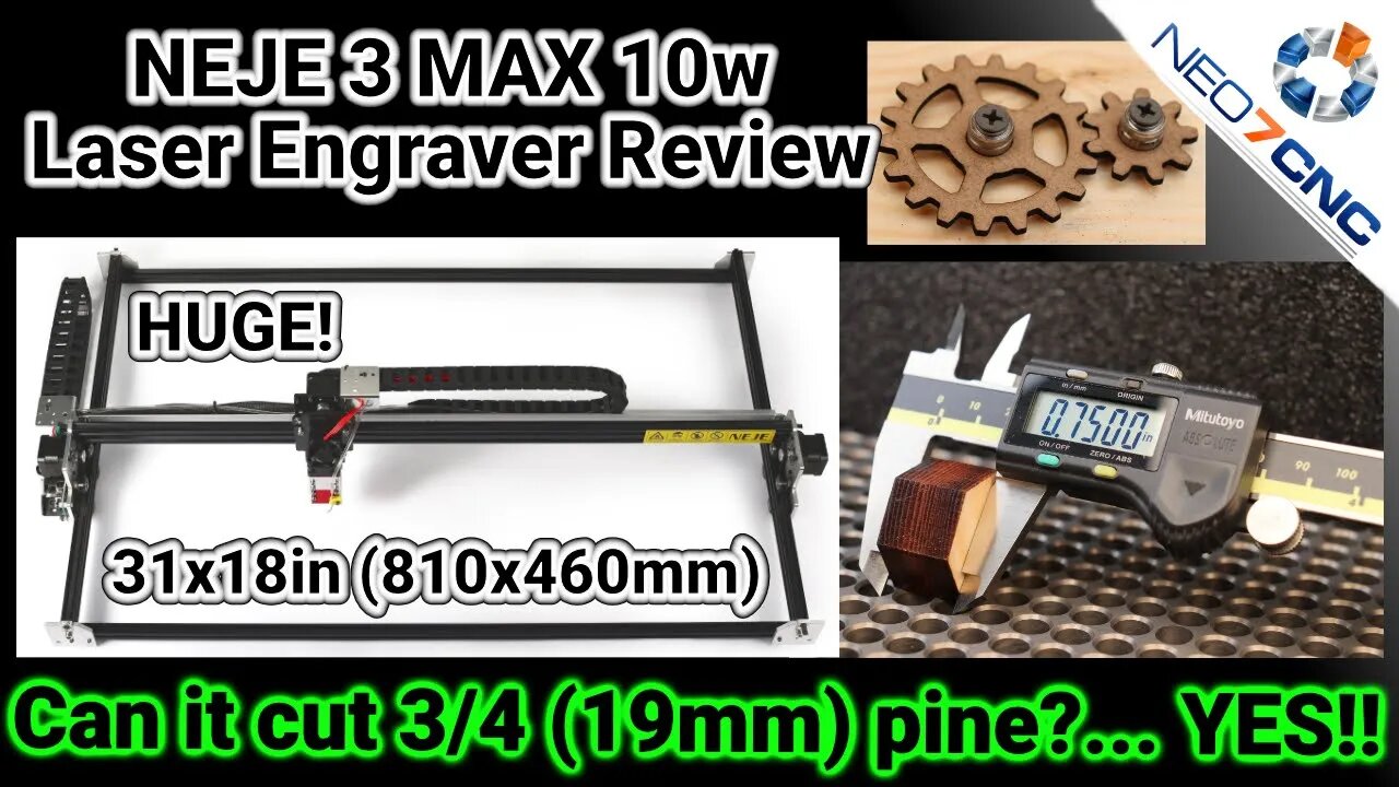 Neje 3 MAX 10W Laser Engraver Review - Can It Cut 3/4 (19mm) Pine ... Yes it can!