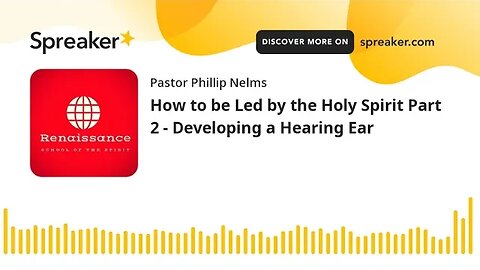 How to be Led by the Holy Spirit Part 2 - Developing a Hearing Ear