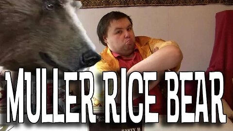 Muller Rice Bear | Guru Larry