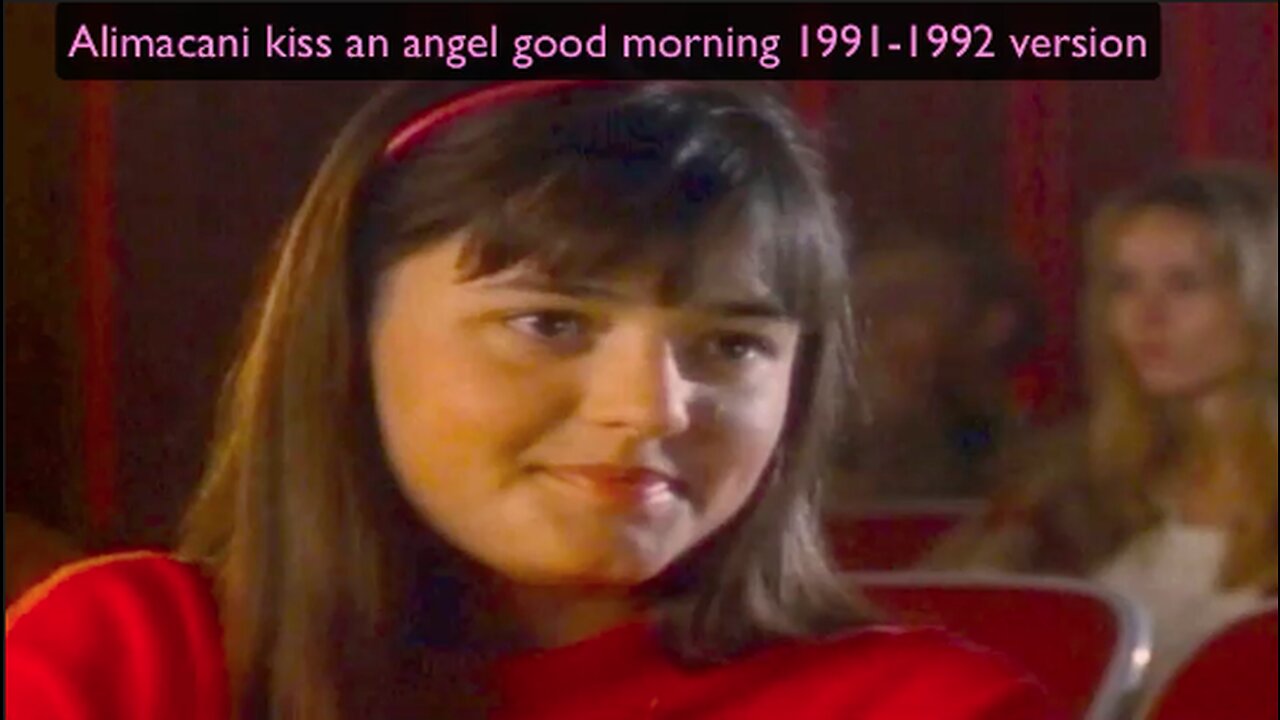 Alimacani kiss an angel good morning 1991-1992 version